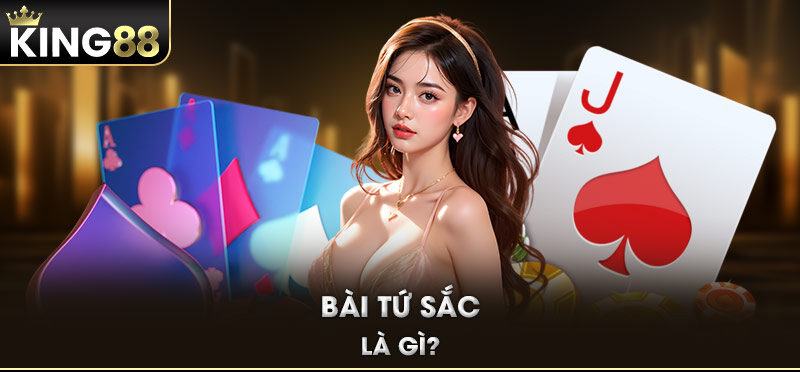 Bài Tứ Sắc là gì?