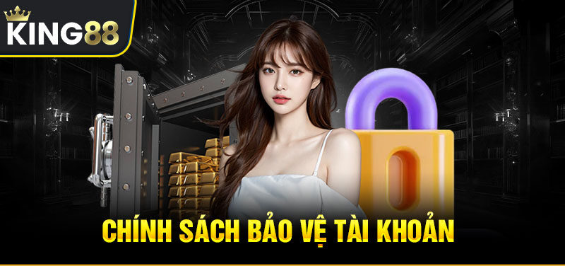 Chính sách bảo vệ tài khoản