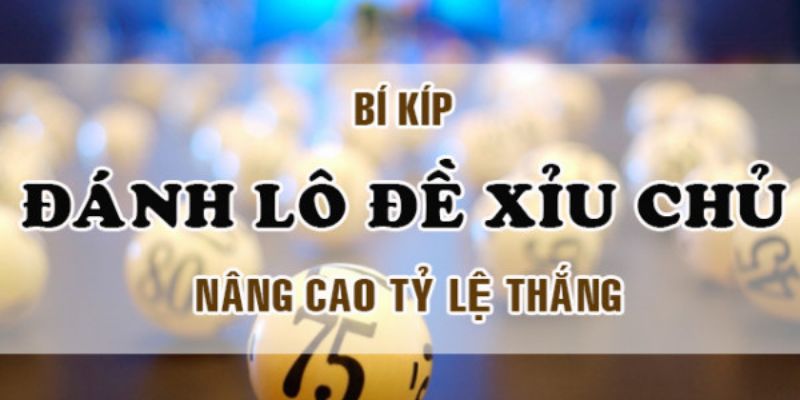 Bí mật đánh lô đề nâng cao tỷ lệ chủ nhà giành chiến thắng