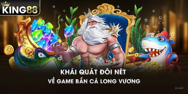 Phóng đôi về game bắn cá Long Vương