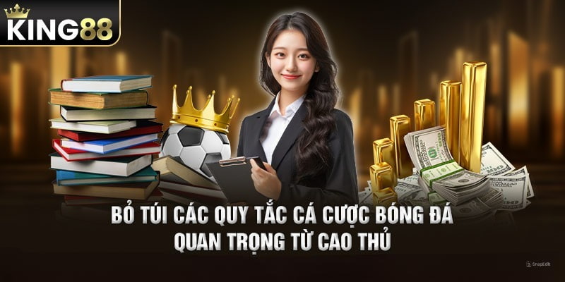 Bỏ các quy tắc đánh bóng đá quan trọng từ cao thủ